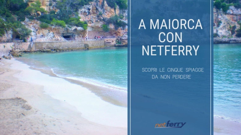 A Maiorca con Netferry le migliori spiagge dell'isola