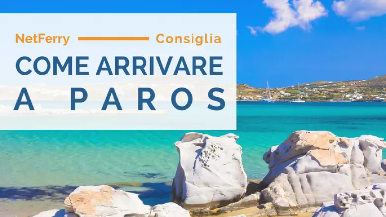 Come raggiungere Paros dall'Italia in traghetto